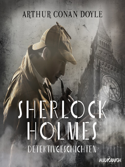 Title details for Sherlock Holmes Detektivgeschichten by Sir Arthur Conan Doyle - Available
